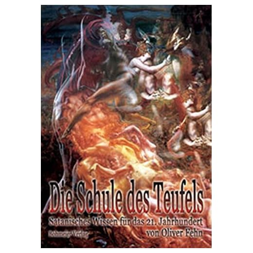 Die Schule des Teufels: Satanisches Wissen fÃ¼r das 21. Jahrhundert by Oliver Fehn (2003-07-01)