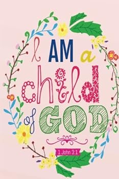 I am a child of God: Christian Kid Journal Note Book Lined (6" x 9"), Christian Art Gifts Blank Lined book 132 pages Vol 2 (Christian Kid Notebook Bible Study Lined Journal Gift Series)