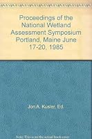 Proceedings of the National Wetland Assessment Symposium Portland, Maine June 17-20, 1985 B002W2FSAG Book Cover