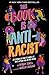 This Book Is Anti-Racist: 20 Lessons on How to Wake Up, Take Action, and Do the Work: Volume 1
