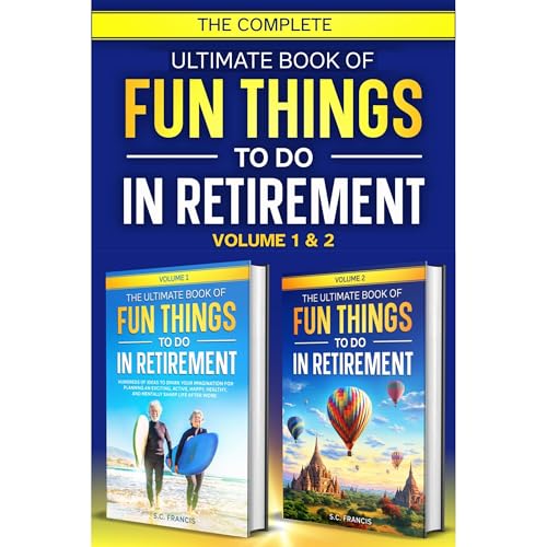 The Complete Ultimate Book of Fun Things to Do in Retirement [Written by S.C. Francis] episode artwork