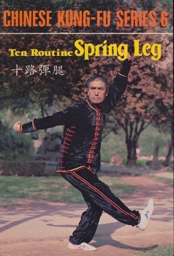 TEN ROUTINE SPRING LEG ( Chinese Kung-Fu Ser. # 6) Chinese- English