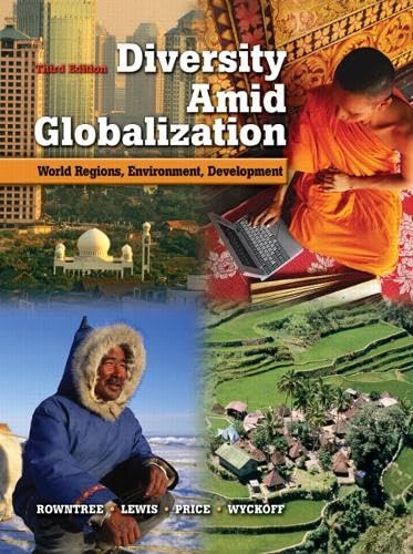 Diversity Amid Globalization: World Regions, Environment, Development - Lester Rowntree