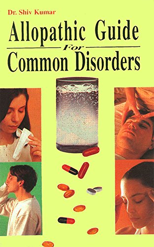 Allopathic Guide For Common Disorders Ebook Kumar Dr Shiv Amazon In Kindle Store Allopathic Guide For Common Disorders Ebook Kumar Dr Shiv Amazon In Kindle Store