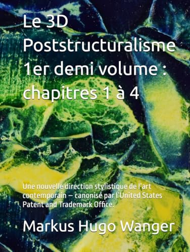 L'art du 3D Poststructuralisme et sa nouvelle direction stylistique d'exception