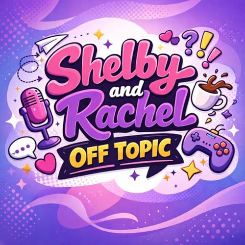 Shelby And Rachel: Off Topic cover art
