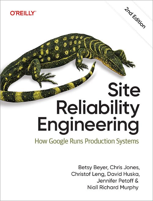 Site Reliability Engineering: How Google Runs Production Systems      2nd Edition