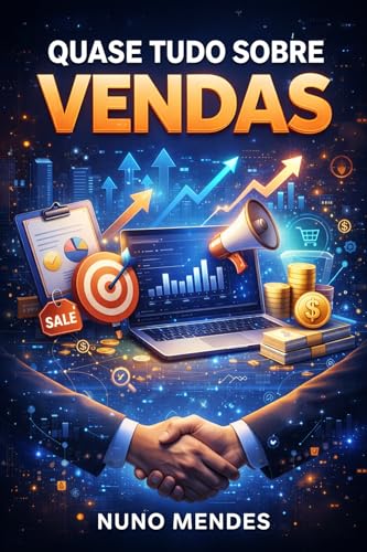 Quase tudo sobre vendas (ABC das Vendas - ABC da Gestão das Venda...