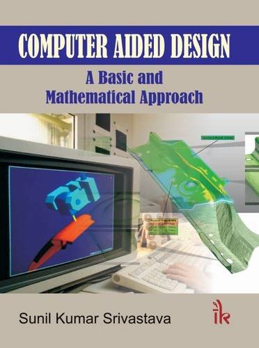 Computer Aided Design: A Basic and Mathematical Approach