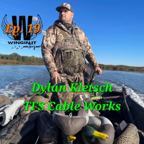 Ep. 19 Dylan Kletsch- TFS Cable Works