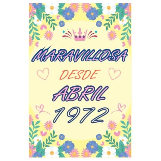 CUADERNO, MARAVILLOSA DESDE ABRIL 1972: Regalo de 51 cumpleaños para mujeres y hombres, ideas de 51 cumpleaños... un cumpleaños... divertido, cuaderno ... regalo de 51 cumpleaños para él/ella.