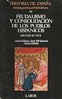 Feudalismo y consolidacio´n de los pueblos hispa´nicos (siglos XI-XV) (Historia de Espan~a) (Spanish Edition) 8433594249 Book Cover