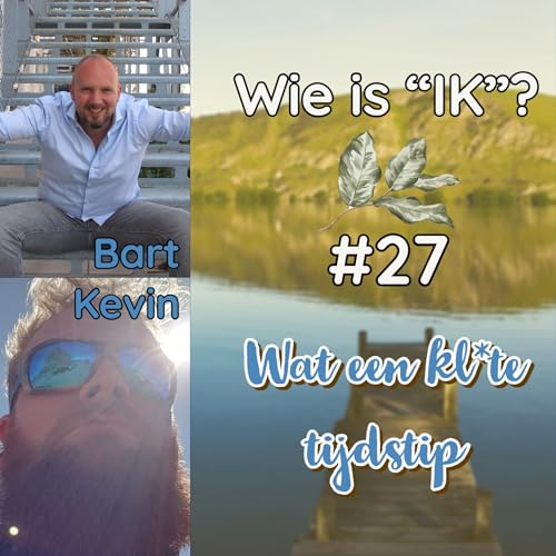 #27 - Wat een kl*te tijdstip