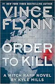 Order to Kill: A Novel (15) (A Mitch Rapp Novel) book cover