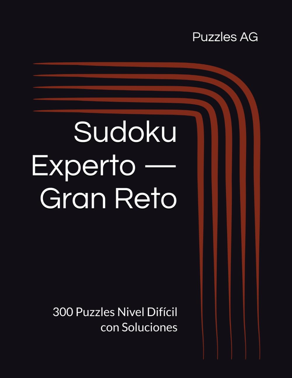 Sudoku Experto — El Gran Reto: 300 Puzzles Nivel Difícil con Soluciones (Sudoku en Español)