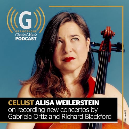 Cellist Alisa Weilerstein on recording new concertos by Gabriela Ortiz and Richard Blackford