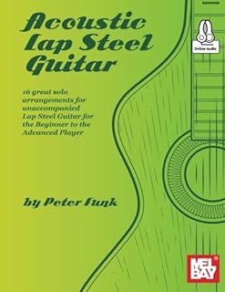 Acoustic Lap Steel Guitar: 16 great solo arrangements for unaccompanied Lap Steel Guitar