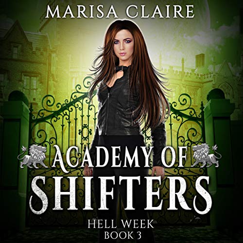 Academy of Shifters Hell Week Academy of Shifters, Book 3 (Audio