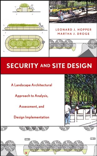 Security and Site Design: A Landscape Architectural Approach to Analysis, Assessment and Design