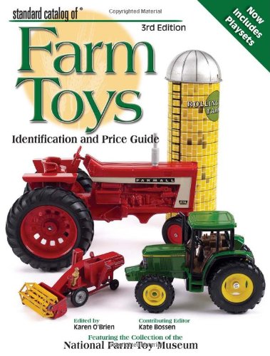 Standard Catalog of Farm Toys: Identification and Price Guide