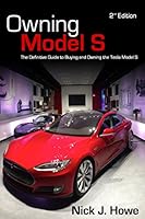 Owning Model S: The Definitive Guide for Buying and Owning the Tesla Model S 0996742301 Book Cover