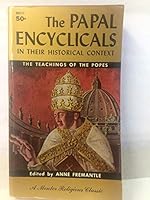 The Papal Encyclical in Their Historical Context:  The Teachings Of the Popes B001F23IKG Book Cover
