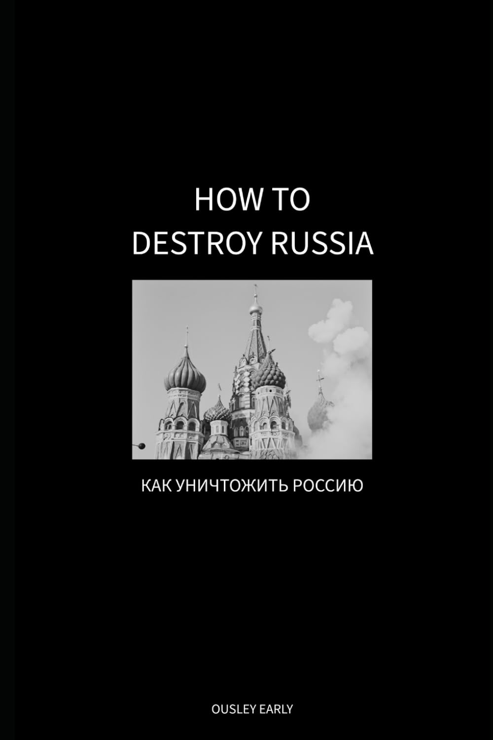 How to Destroy Russia