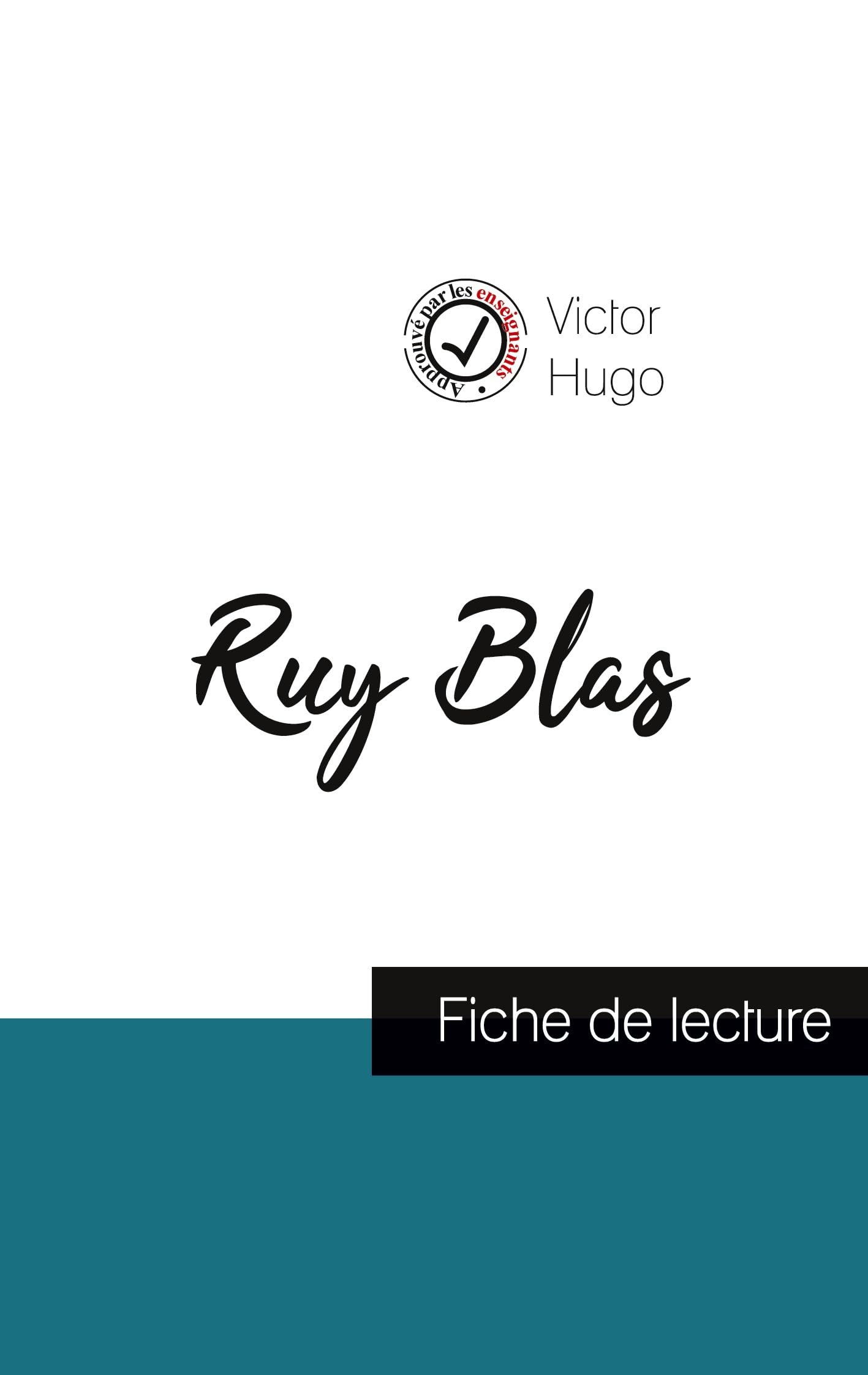 Ruy Blas de Victor Hugo (fiche de lecture et analyse complète de l'oeuvre): Etude de l'oeuvre