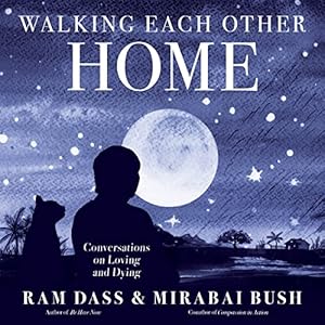 Book cover Walking Each Other Home: Conversations on Loving and Dying