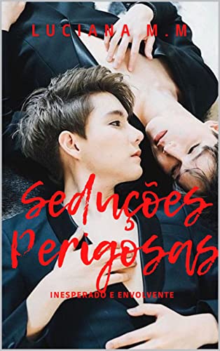 Seduções Perigosa - Miyagi , Luciana Moreira 