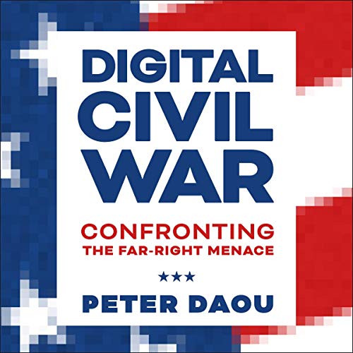 Digital Civil War Confronting the FarRight Menace
