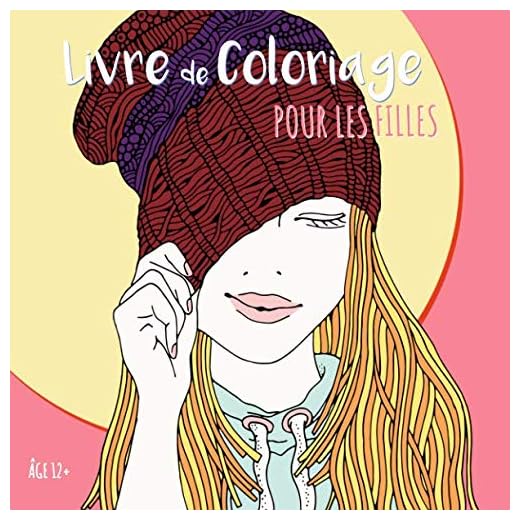 Livre De Coloriage Pour Les Filles Âge 12+: Belles images comme des fleurs du soleil, fille avec des lunettes de soleil, des animaux zentangle, la lune le jardin