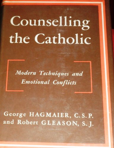 Counselling the Catholic;: Modern Techniques an... B0007DXNPY Book Cover