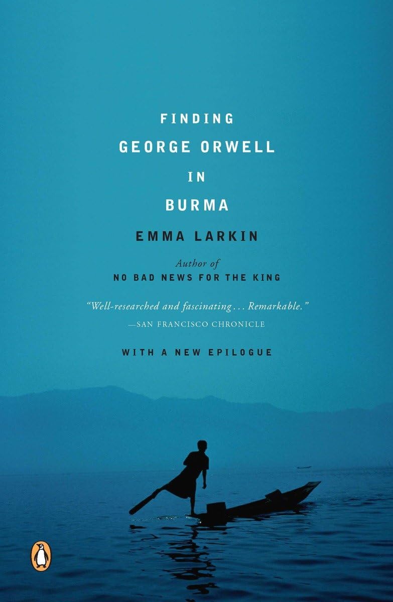 Finding George Orwell in Burma Paperback – March 6, 2006