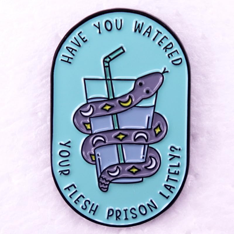 Image of Have You Watered Your Flesh Prison Lately? Enamel Pin Water Cup and Water Snake Badge Brooch