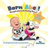 Omphalocele Belly Bow: An Omphalocele Awareness Book (Born Mighty Ser.)