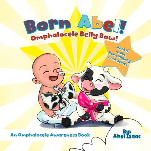 Omphalocele Belly Bow: An Omphalocele Awareness Book (Born Mighty Ser.)