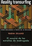 Reality transurfing, II: El susurro de las estrellas de madrugada (PSICOLOG&Atilde;A) (Spanish Edition)