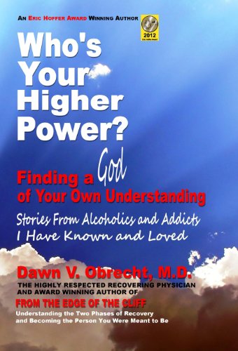 Who's Your Higher Power? Finding a God of Your Own Understanding: Stories From Alcoholics and Addicts I Have Known and Loved