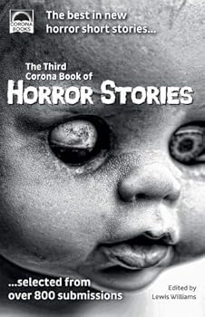 Paperback The Third Corona Book of Horror Stories: The best in new horror short stories ... selected from over 800 submissions Book