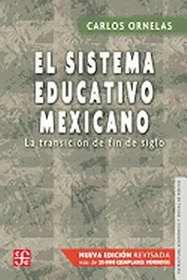 El Sistema Educativo Mexicano: La Transicion de Fin de Siglo