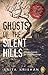 Ghosts of The Silent Hills: Stories based on true hauntings