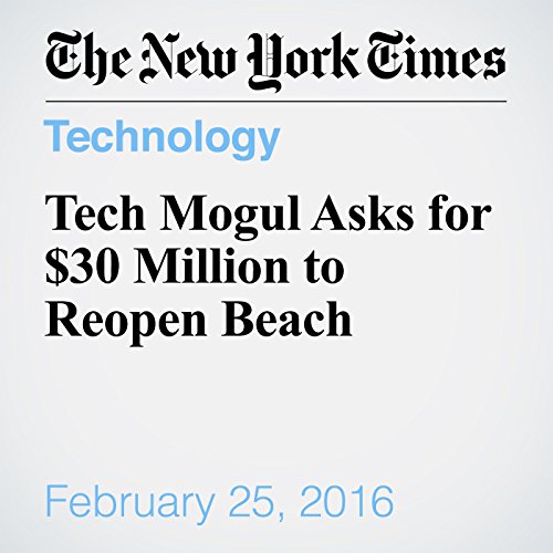 Tech Mogul Asks for $30 Million to Reopen Beach cover art