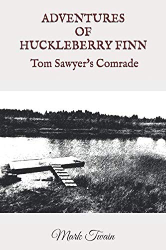 Adventures of Huckleberry Finn: Tom Sawyer's Comrade by Mark Twain