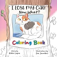 I Lost My Cat! Now What?: Coloring Book 1965929125 Book Cover