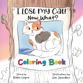 I Lost My Cat! Now What?: Coloring Book