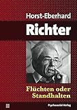 horst eberhard richter ehefrau  Flüchten oder Standhalten (psychosozial)