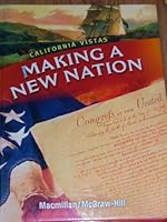 Making a New Nation (California Vistas, 5) 0021505136 Book Cover