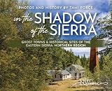 In the Shadow of the Sierra: Ghost Towns...