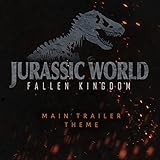  Jurassic World: Fallen Kingdom (Main Trailer Theme)